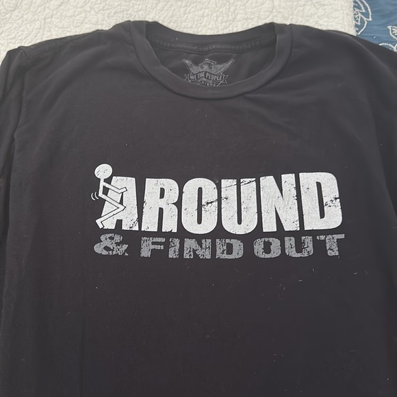 F*CK AROUND AND FIND OUT SHIRT - SIZE LARGE - Picture 6 of 9